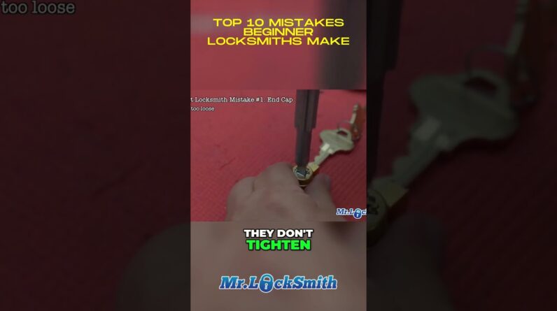 Top 10 Mistakes Beginner Locksmiths Make "End Cap"