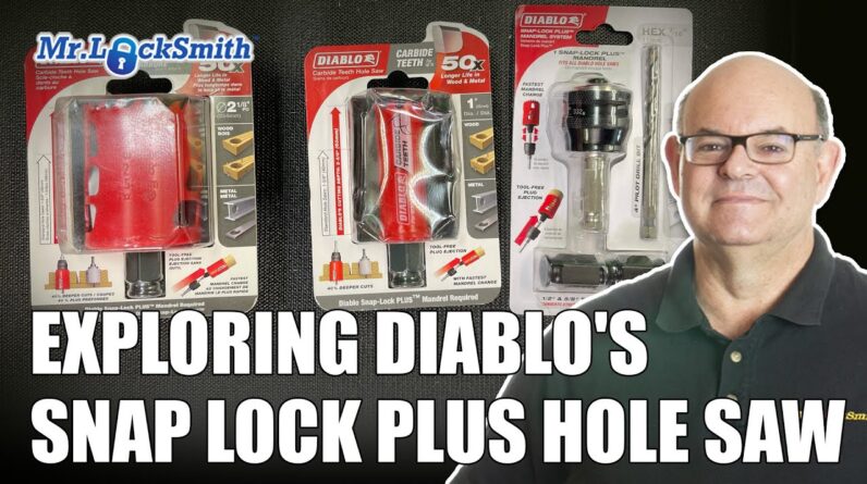 Exploring Diablo's Snap Lock Plus Hole Saw | Mr. Locksmith