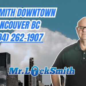 Locksmith Downtown Vancouver BC - (604) 262-1907