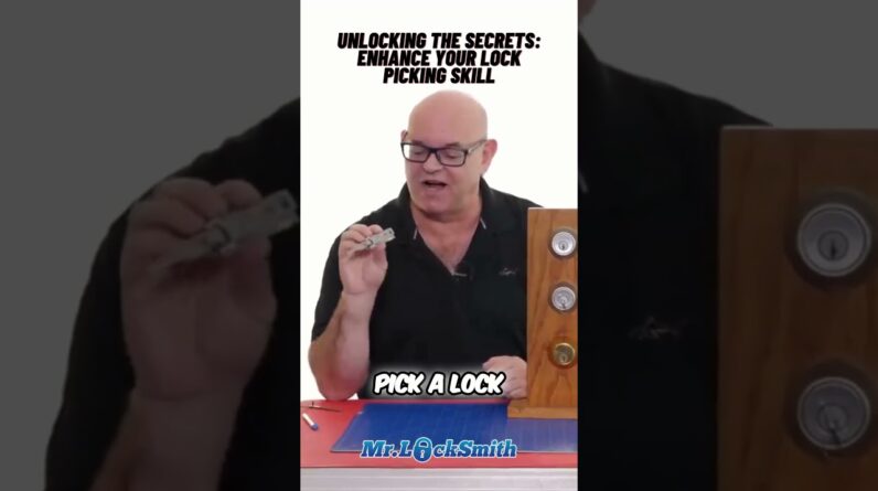 Unlocking the Secrets: Enhance Your Lock Picking | Skill Mr. Locksmith™